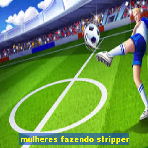 mulheres fazendo stripper